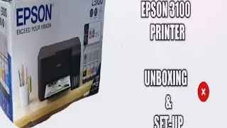 EPSON L3100 PRINTER UNBOXING AND SET-UP
