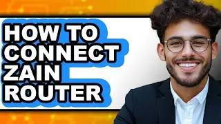 How To Connect Zain Router - Easy Guide