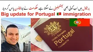 Portugal Immigration new law update , Portugal passport, Portugal new immigration rules, Tas Qureshi