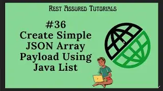 36. Create Simple JSON Arrays Payload Using Java List