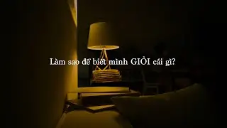 #58 Làm sao để biết mình giỏi cái gì?