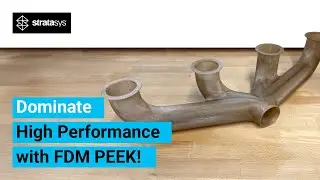 Dominating High Performance Applications with Stratasys FDM PEEK