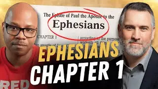 Analyzing Ephesians 1 w/ Corey Minor | Leighton Flowers |@smartchristians