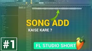How To Import Song In FL Studio | FL Studio Main Song Kaise Add Kare ?