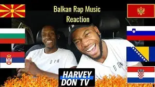 Balkan Rap Reaction #HarveyDonTV @Raymanbeats