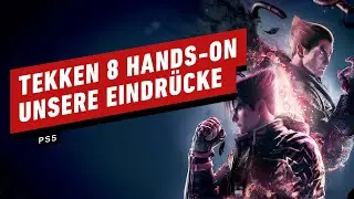 Tekken 8 Hands-On: Das haut richtig rein!
