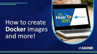 How to create Docker images and more!  