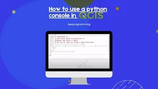 How To Use Python in QGIS 3 (PyQGIS)