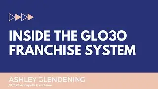 Interview with GLO30's Annapolis Franchisee | Insights on Being Part of the GLO30 Franchise System