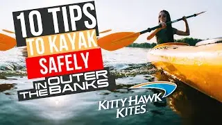 10 Tips for Kayaking SAFELY in the OUTER BANKS