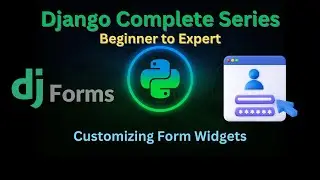 127 – Customizing Form Widgets | Django Master Series | @GrowUpMore
