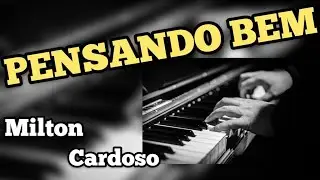 Milton Cardoso - Pensando Bem (COVER)