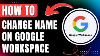How to Change Name on Google Workspace Account, Change Your Display Name Easily 2026