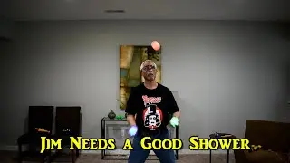 Jim Needs a Good Shower