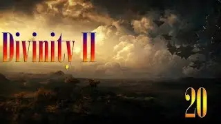Divinity 2 слепое женское прохождение ч.20: Лагерь разбойников