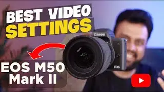 Best Video Settings For Canon M50 Mark II For Youtube Camera Hindi Tutorial