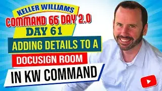 Adding Details to a DocuSign Room in KW Command | KW Command 66 Day Challenge 2.0 Day 61