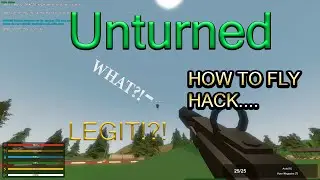Unturned| EPIC FLY HACK/GLITCH!!! (Outdated)