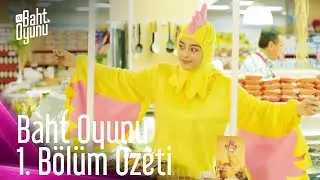 Baht Oyunu 1. Bölüm Özeti