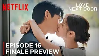 Love Next Door | Episode 16 Finale Preview | Jung Hae In | Jung So Min {ENG SUB}