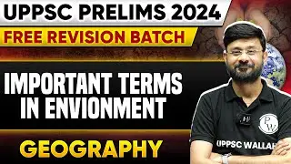 Important Terms in Environment | Geography | UPPSC Wallah
