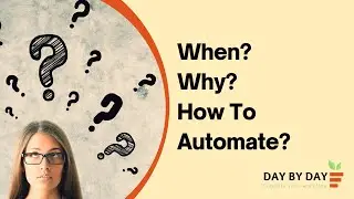 When, Why, How To Automate?