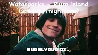 Waterparks - Plum Island (spedup//nightcore)