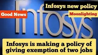 Infosys company is making a policy of giving exemption of two jobs, provided… Check the details