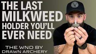 The WND by Drawn Archery || Milkweed Holder for Hunting