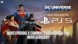 DC UNIVERSE ONLINE NOVO EPISODIO A CAMINHO!!