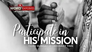 The Word Exposed - Participate in His Mission (January 26, 2020)