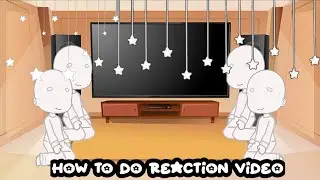 How to make reaction video//Gacha club//