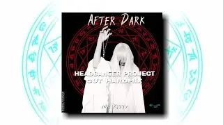 Mr Kitty - After Dark ( Headbanger Project Cut HardMix ) [Prohibited Toxic]