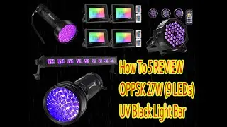 How To 5 REVIEW OPPSK 27W (9 LEDs) UV Black Light Bar Best Quality