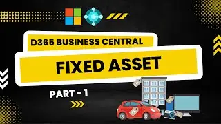 Fixed Asset in Dynamics 365 Business Central (NAV) - Part 1 | Session - 18 | Hindi