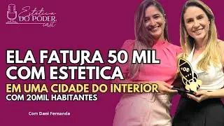 ELA FATURA 50 MIL COM ESTÉTICA EM UMA CIDADE DO INTERIOR | Especial 50+