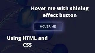 Create a Amazing button, Hover me sliding effect with shining button using HTML and CSS