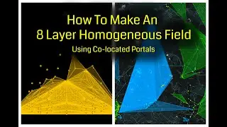 Ingress | Making An 8 Layer Homogeneous Field