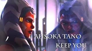 Keep you | Ahsoka Tano | Tribute