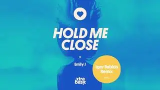 xtra basic & Emily J - Hold Me Close (Igor Bapkin Remix)