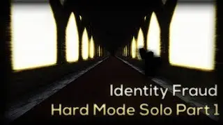 Roblox Identity Fraud: *NEW UPDATE* HARD MODE SOLO Part 1