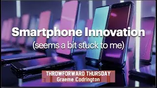 ThrowForward Thursday 166: Smartphone Innovation (seems a bit stuck to me)