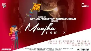 Manjha Remix - Edit Lab Production, DropBoy, DJ Walla, Firdous Visual | Vishal Mishra, Ayush Sharma