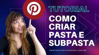 COMO CRIAR PASTA E SUBPASTA NO PINTEREST - COMO USAR O PINTEREST AULA #2 @PONTODEPERFORMANCE
