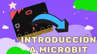 INTRODUCCIÓN A MICROBIT