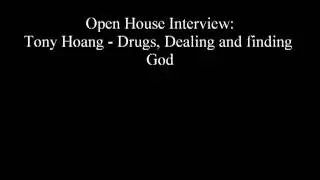 ▶ Tony Hoang Drugs Dealing and finding God