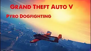 GTA 5: Pyro Dogfighting