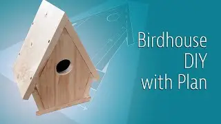 Birdhouse - DIY how to build a bird nest with plan (Part 1)