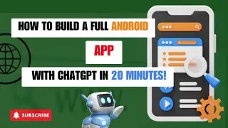 How to Build a FULL Android  App With ChatGPT in 20 minutes!