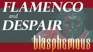 Flamenco and Despair: The Music of Blasphemous